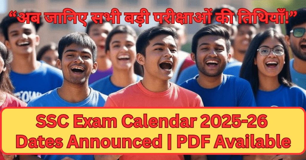 SSC Exam Calendar 2025-26 with official exam dates for CGL, CHSL, MTS, Delhi Police SI, and Stenographer in Hindi