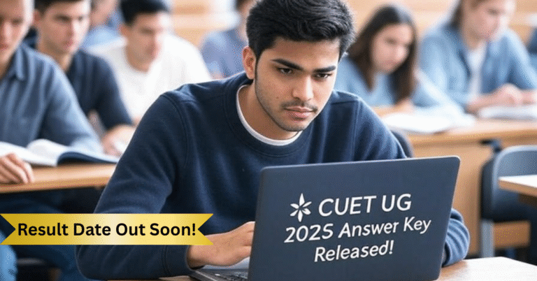 CUET UG 2025 Answer Key Released with Upcoming Result Date Notification
