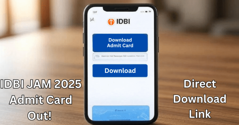 अब आया इंतज़ार का अंत! IDBI JAM Junior Admit Card 2025 जारी – तुरंत चेक करें और पहला कदम सफलता की ओर बढ़ाएं 🚀