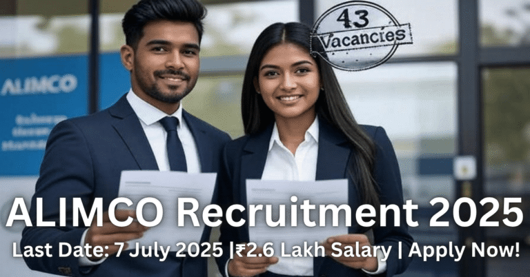 ALIMCO Recruitment 2025 – Apply Now for 43 High-Paying Government Vacancies Before 7 July