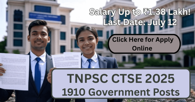 "TNPSC CTSE Recruitment 2025 – 1910 Sarkari Naukri ke Mauke, High Salary aur Secure Future ke Saath"