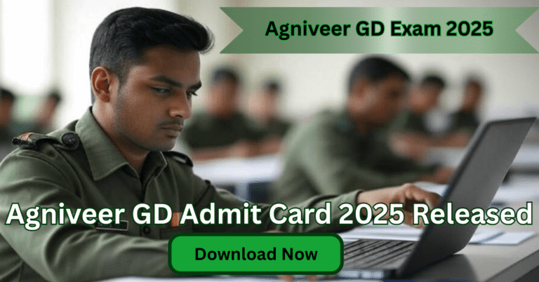 Agniveer GD Admit Card 2025 डाउनलोड कैसे करें – डायरेक्ट लिंक और जरूरी निर्देश यहाँ देखें