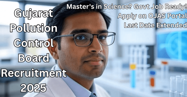 Apply Now for Gujarat Pollution Control Board Recruitment 2025 тАУ 105 рдкрджреЛрдВ рдкрд░ рд╕реАрдзреА рднрд░реНрддреА рдХрд╛ рд╕реБрдирд╣рд░рд╛ рдореМрдХрд╛! тВ╣49,600/month рдХреА fix salary рдФрд░ рд╕рд░рдХрд╛рд░реА рдиреМрдХрд░реА рдХрд╛ рд╢рд╛рдирджрд╛рд░ рдЕрд╡рд╕рд░.