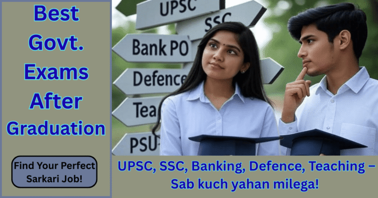 Best Sarkari Exams After Graduation – Choose Your Career Path