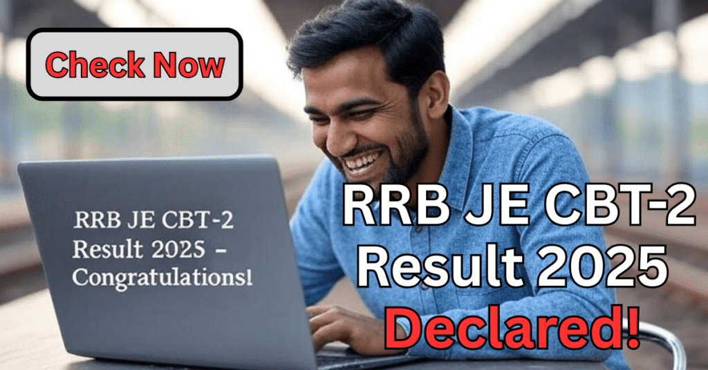RRB JE CBT-2 Result 2025 Check Online – Railway Junior Engineer Result Declared