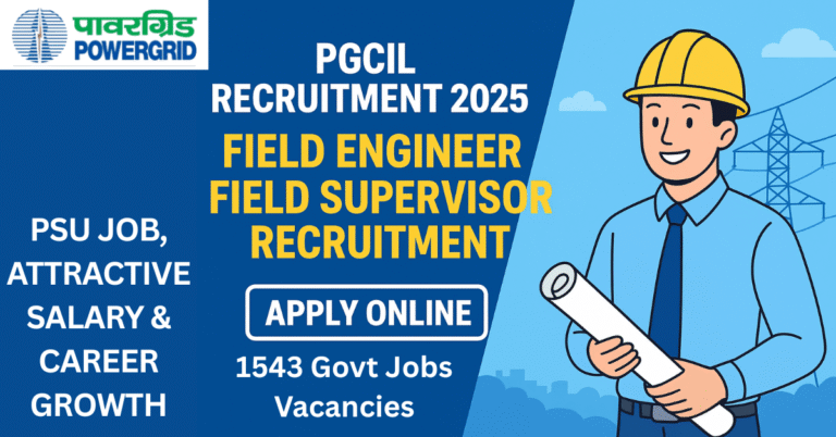 PGCIL Field Engineer-Field Supervisor Recruitment 2025 – Apply online for Power Grid Corporation of India Limited vacancies, eligibility, salary and exam date