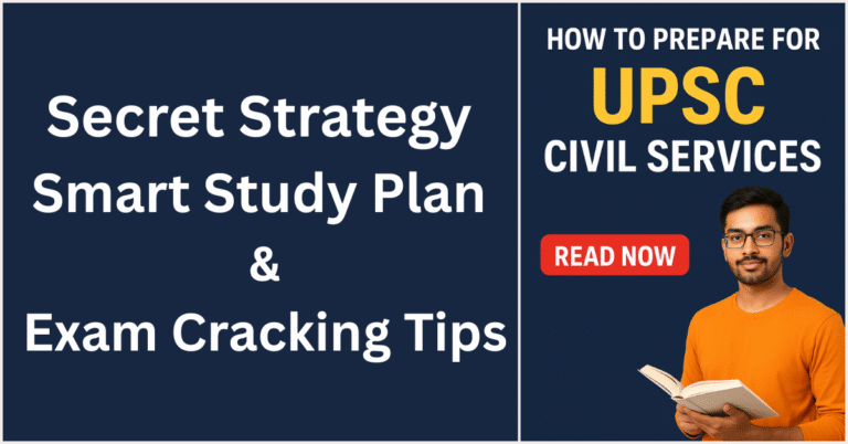 How to Prepare for UPSC Civil Services – Secret Strategy, Smart Study Plan & Exam Cracking Tips