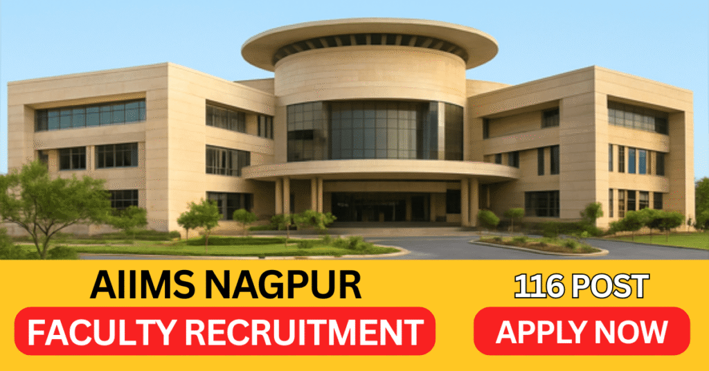 AIIMS Nagpur Faculty Recruitment 2025 poster highlighting 116 faculty posts for Professor, Associate Professor, Assistant Professor with Apply Now CTA
