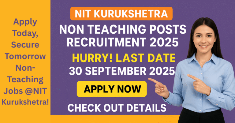 NIT Kurukshetra Non Teaching Posts Recruitment 2025 poster – Apply Online before last date 30 September 2025, secure government job with attractive salary.