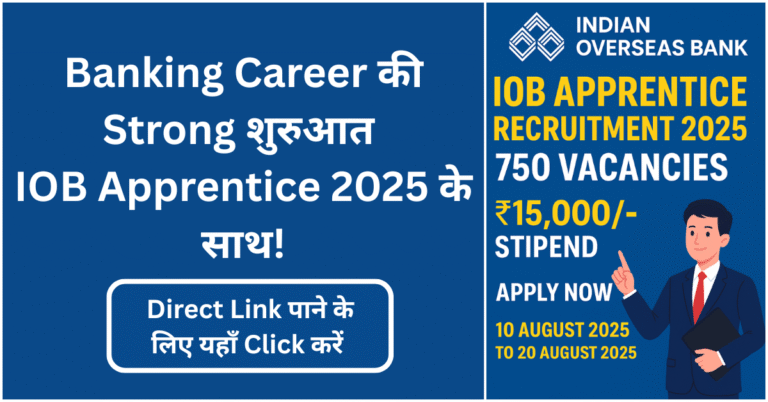IOB Apprentice Recruitment 2025 Notification – 750 Vacancies, Apply Online Now, Exam on 24 August 2025