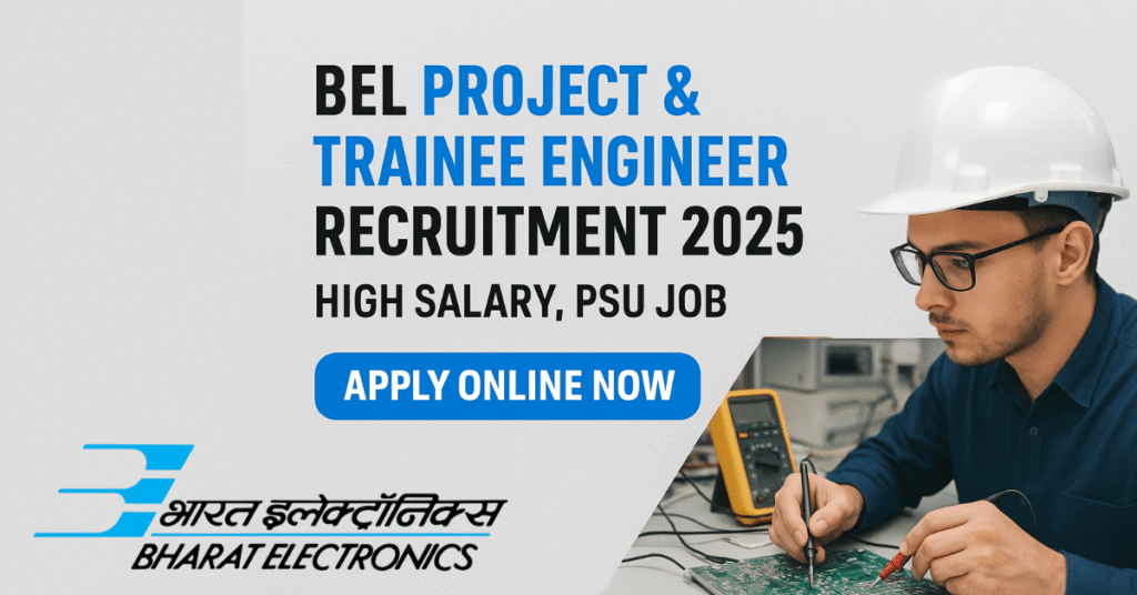 BEL Project and Trainee Engineer Recruitment 2025 – Apply Online for High Salary Jobs in Bharat Electronics Limited
