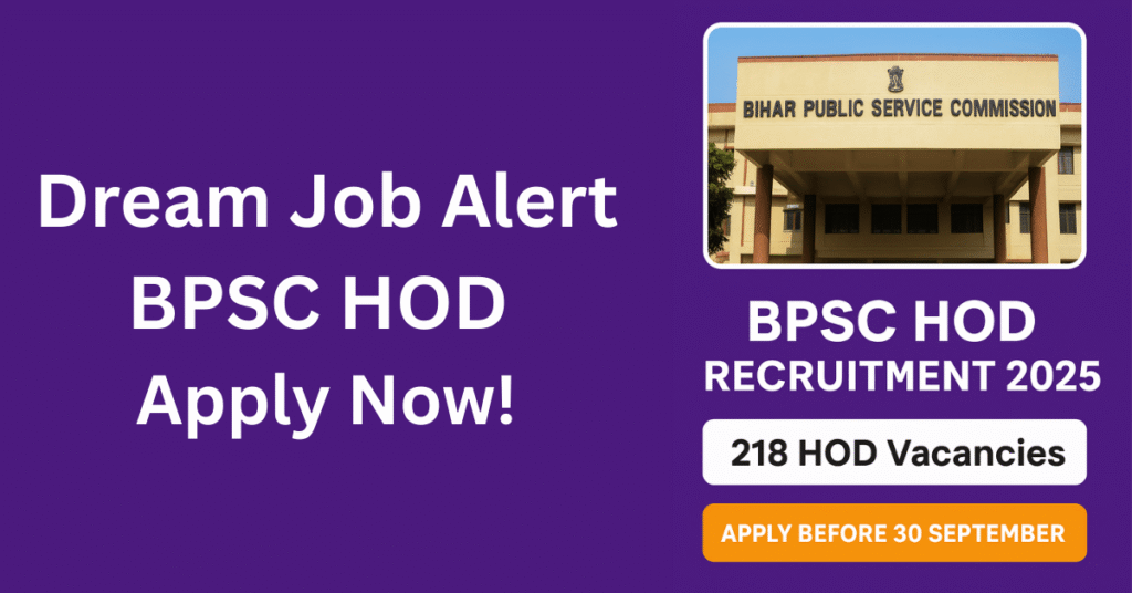 BPSC HOD Recruitment 2025 – Bihar Public Service Commission 218 HOD Vacancies Notification