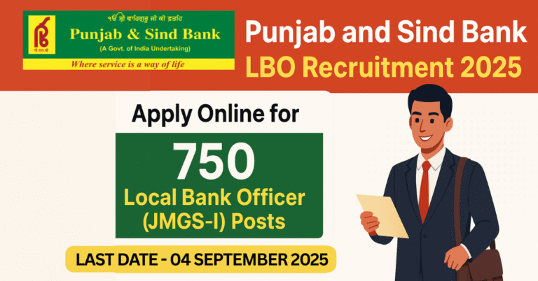 Punjab and Sind Bank LBO Recruitment 2025 Apply Online – 750 Vacancies, Govt Bank Job Opportunity