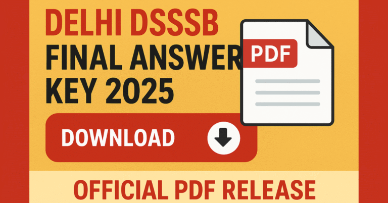 Delhi DSSSB Various Post Final Answer Key 2025 Out – Download PDF, Check Cut Off Marks & Result Online
