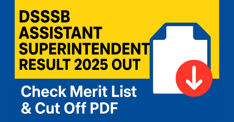 DSSSB Assistant Superintendent Result 2025 Out – Download Merit List & Cut Off PDF