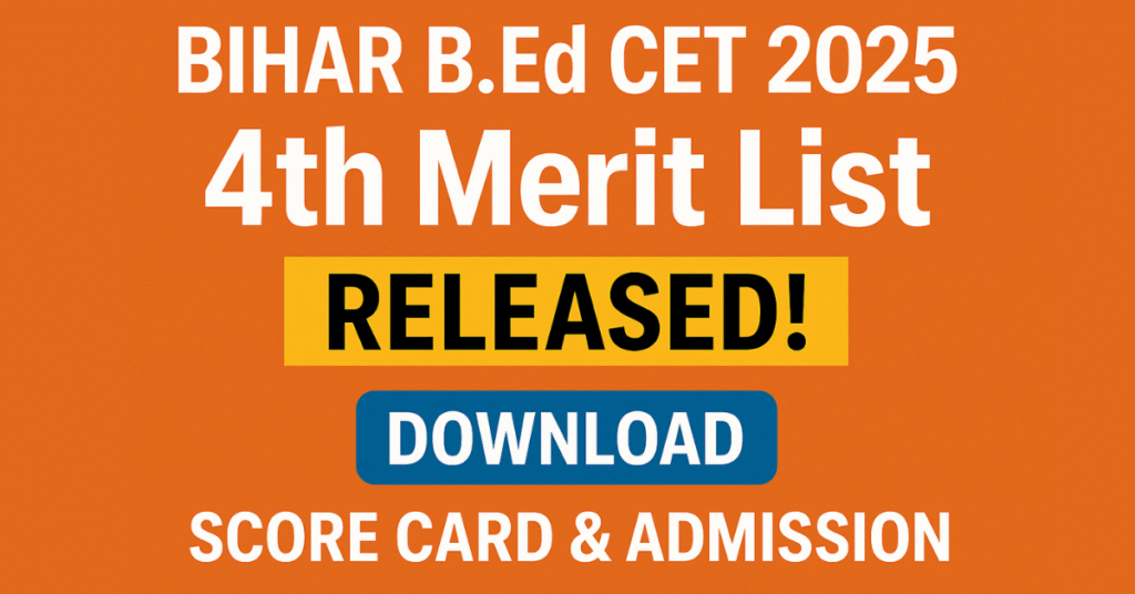Bihar BEd CET 2025 4th Merit List Released – Download Score Card & Admission Details