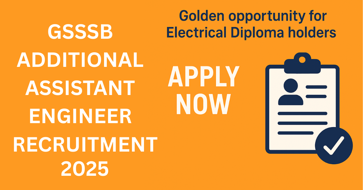 GSSSB Additional Assistant Engineer Recruitment 2025: Golden opportunity for Electrical Diploma holders to apply now for AAE vacancies. (GSSSB अतिरिक्त सहायक इंजीनियर भर्ती 2025: इलेक्ट्रिकल डिप्लोमा धारकों के लिए AAE रिक्तियों हेतु आवेदन करने का सुनहरा अवसर।)