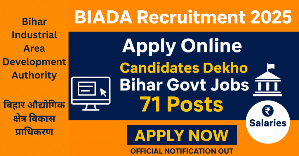 BIADA Recruitment 2025 ke liye online apply, Bihar Industrial Area Development Authority, 71 posts, Bihar Govt Jobs, salary details, official notification out.