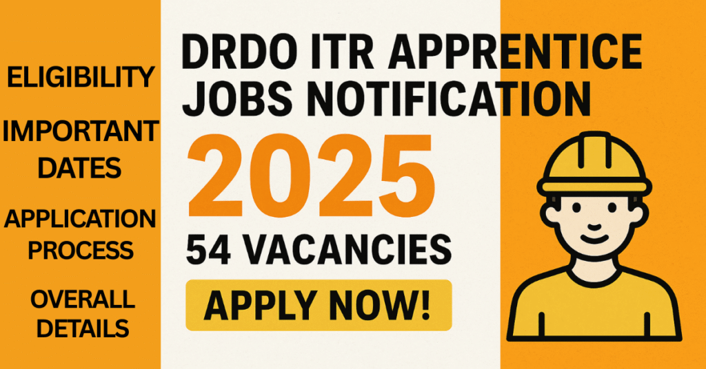 DRDO ITR Apprentice Jobs Notification 2025 – Apply for Graduate & Technician Apprentice Posts