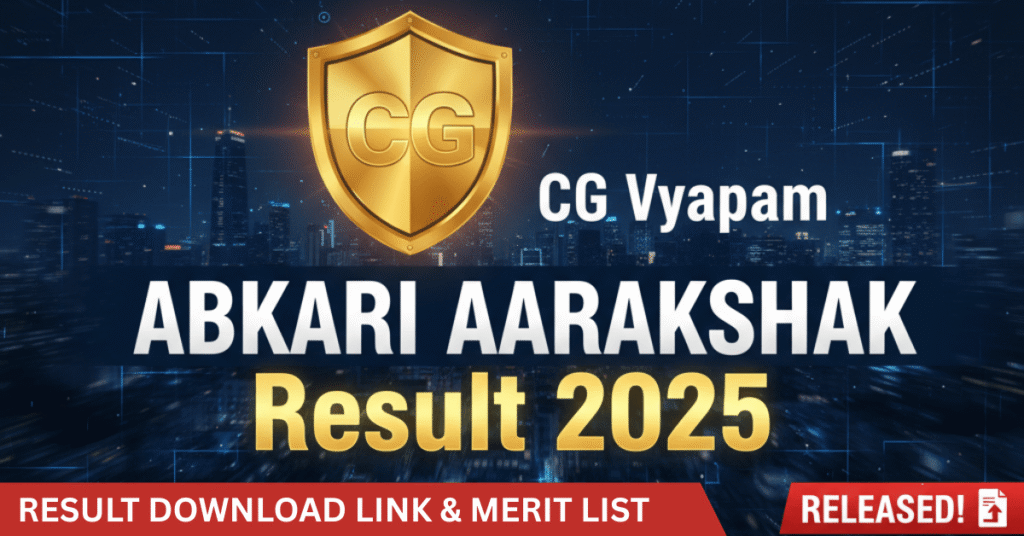CG Vyapam Abkari Aarakshak Result 2025 Official Result OUT