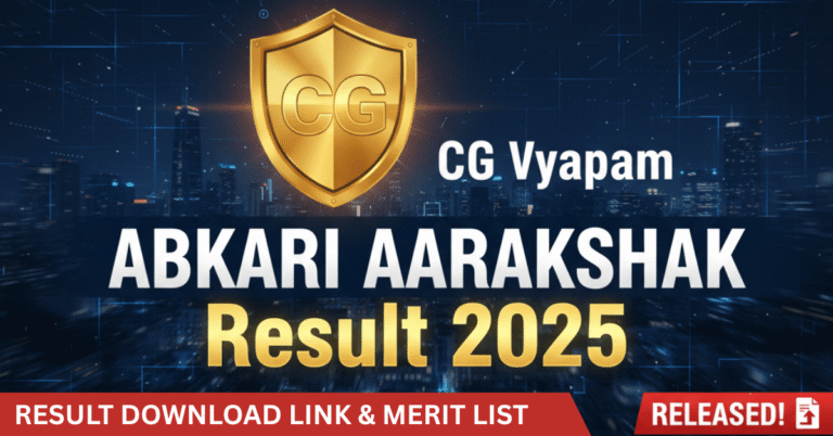 CG Vyapam Abkari Aarakshak Result 2025 Official Result OUT