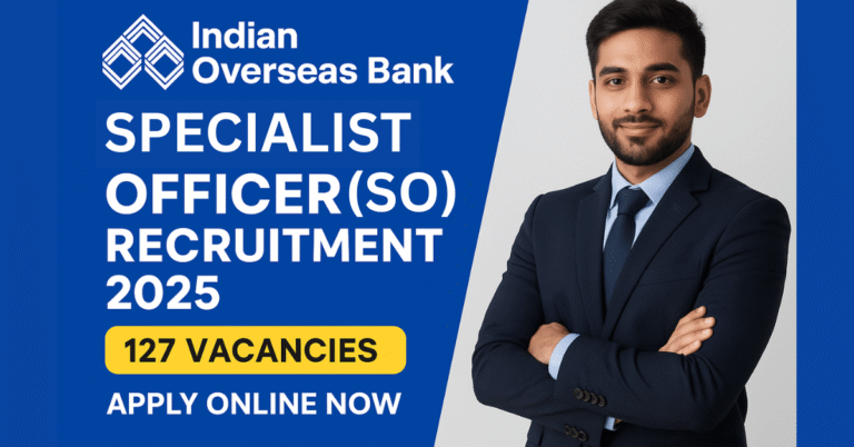 IOB SO Recruitment 2025– Apply Online for 127 Specialist Officer Vacancies in MMGS II & III with high salary and benefits