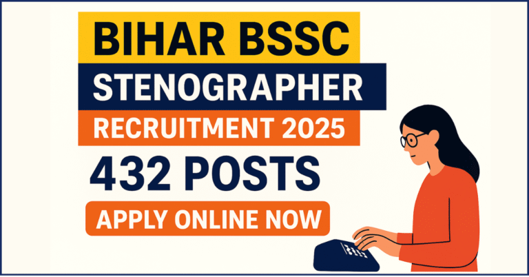 Bihar BSSC Stenographer Recruitment 2025 - 432 पदों पर करें अभी आवेदन! सरकारी नौकरी का मौका।