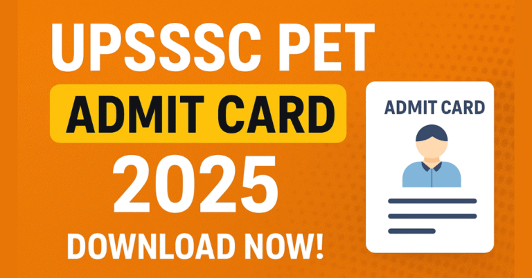 "UPSSSC PET Admit Card 2025 Download Link जारी – Uttar Pradesh Subordinate Services Selection Commission Pre Eligibility Test Hall Ticket"