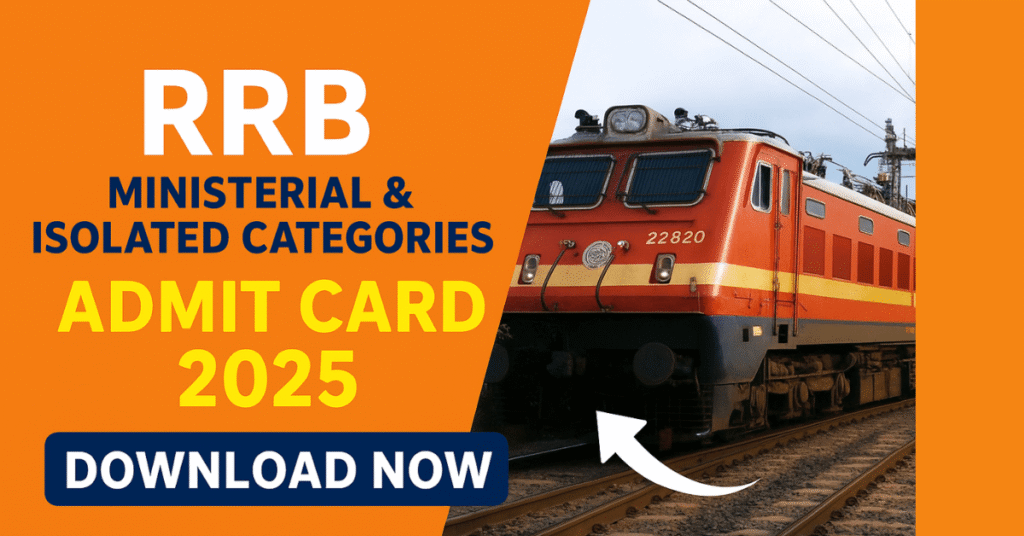 RRB Ministerial and Isolated Categories Admit Card 2025 download link with Indian Railway train image