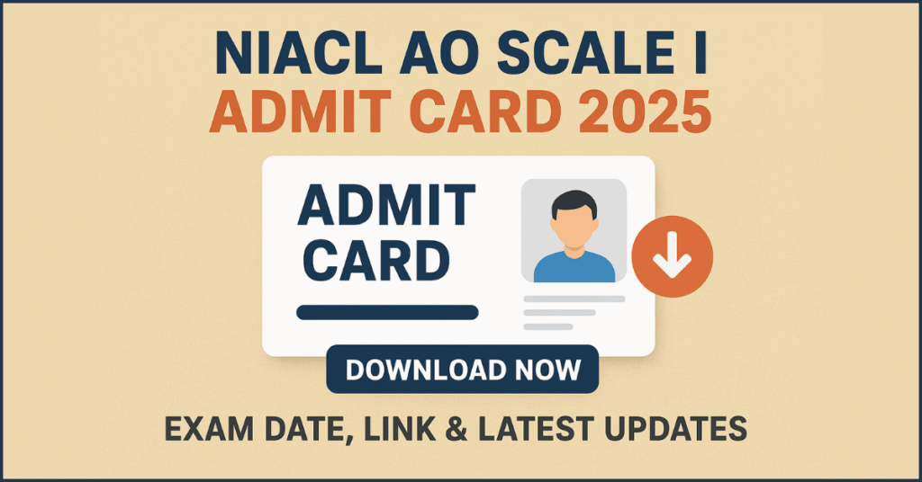 NIACL AO Scale I Admit Card 2025 Download Link | Direct Hall Ticket PDF | Exam Date 14 September
