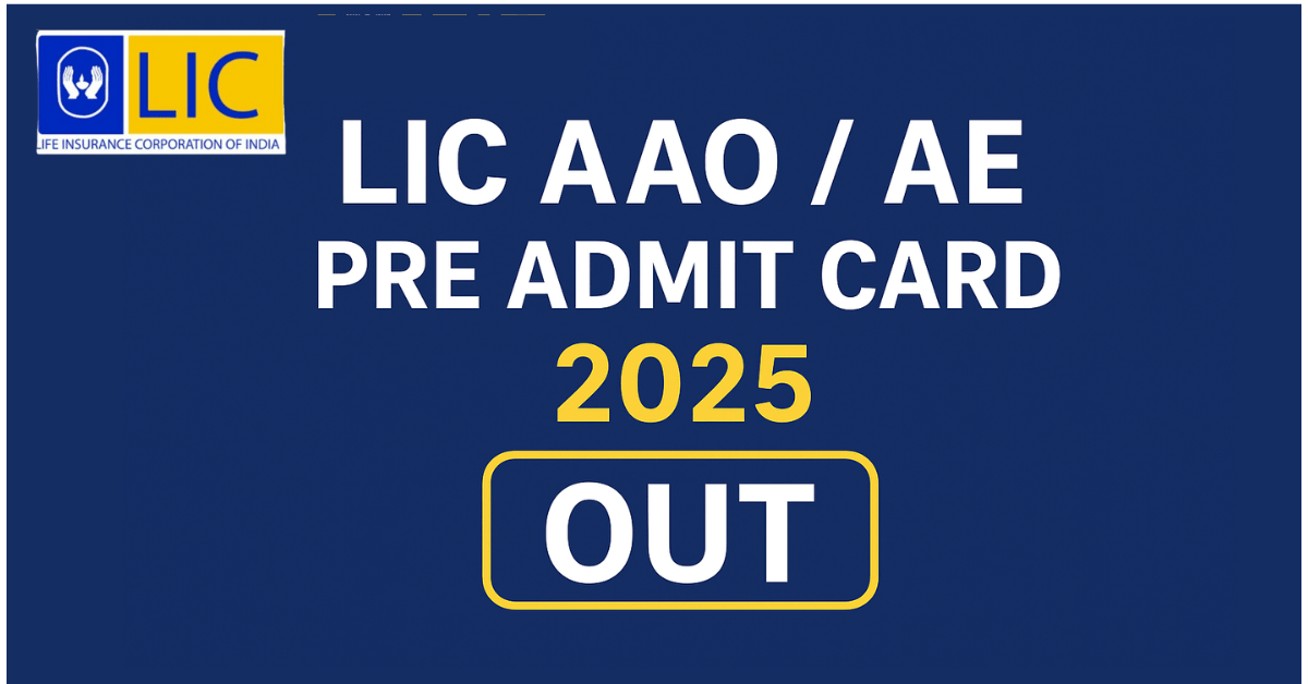 LIC AAO AE Pre Admit Card 2025 Download Link