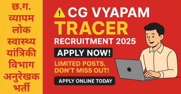 A promotional image for the CG Vyapam Tracer Recruitment 2025. A man in a light-colored shirt is working on a laptop, with bold text "CG VYAPAM TRACER RECRUITMENT 2025" and "APPLY NOW!" against a red and yellow background.