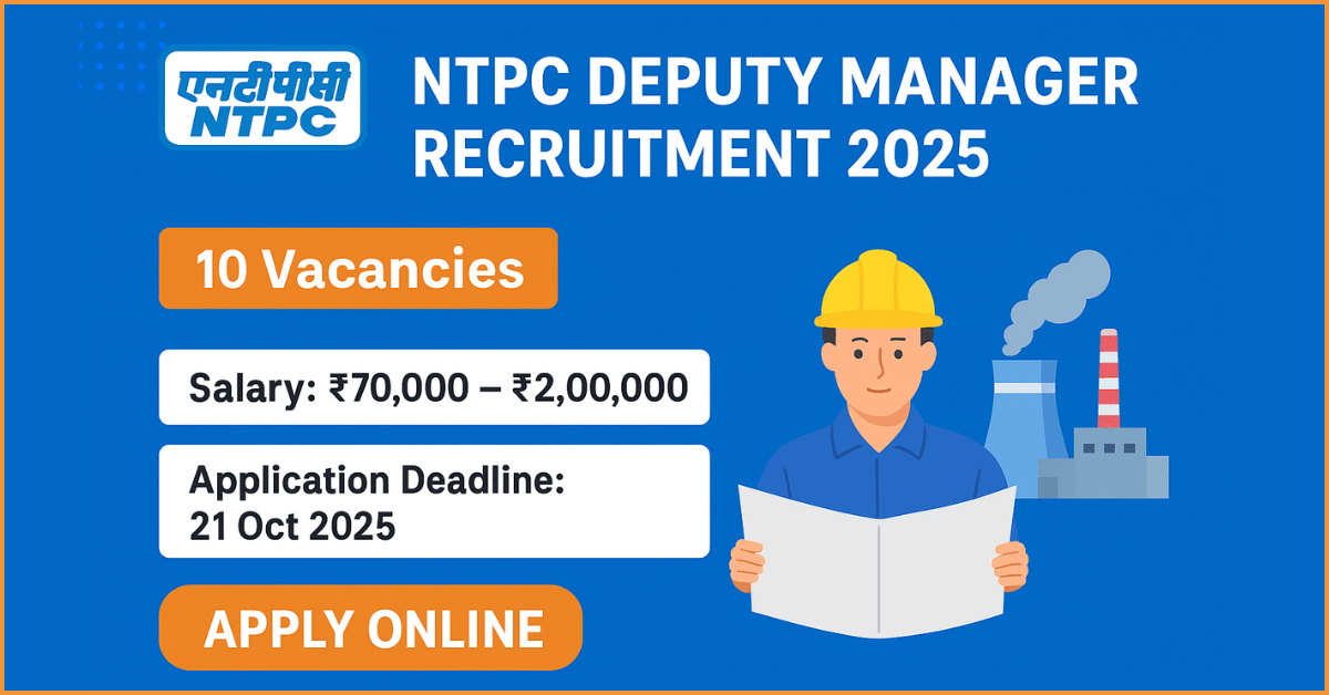 NTPC Deputy Manager Recruitment 2025 official job banner showing 10 Vacancies, Salary ₹70,000 – ₹2,00,000, and Application Deadline 21 Oct 2025. CTA: Apply Online.