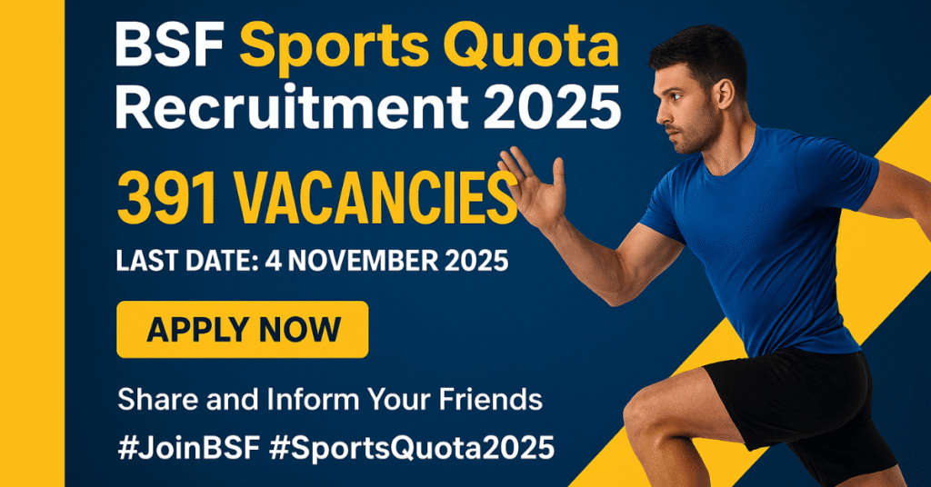 BSF Sports Quota Recruitment 2025 | 391 Constable GD Vacancies for Sportspersons | Apply Before 4 Nov 2025