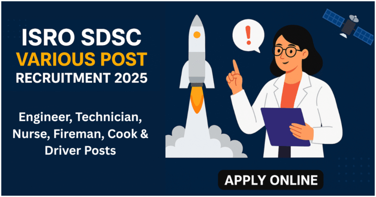 ISRO SDSC Various Post Recruitment 2025 | Engineer, Technician, Nurse, Fireman, Cook & Driver Bharti Apply Online