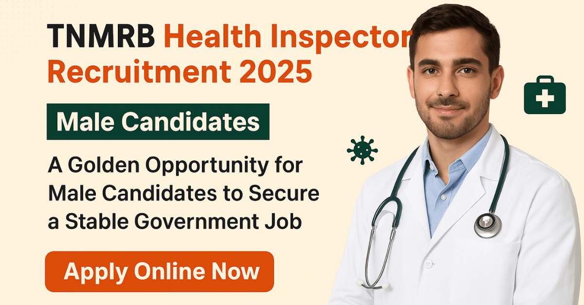 TNMRB Health Inspector Recruitment 2025: Male Candidates के लिए 1429 सरकारी पदों पर भर्ती की जानकारी और ऑनलाइन आवेदन का लिंक।