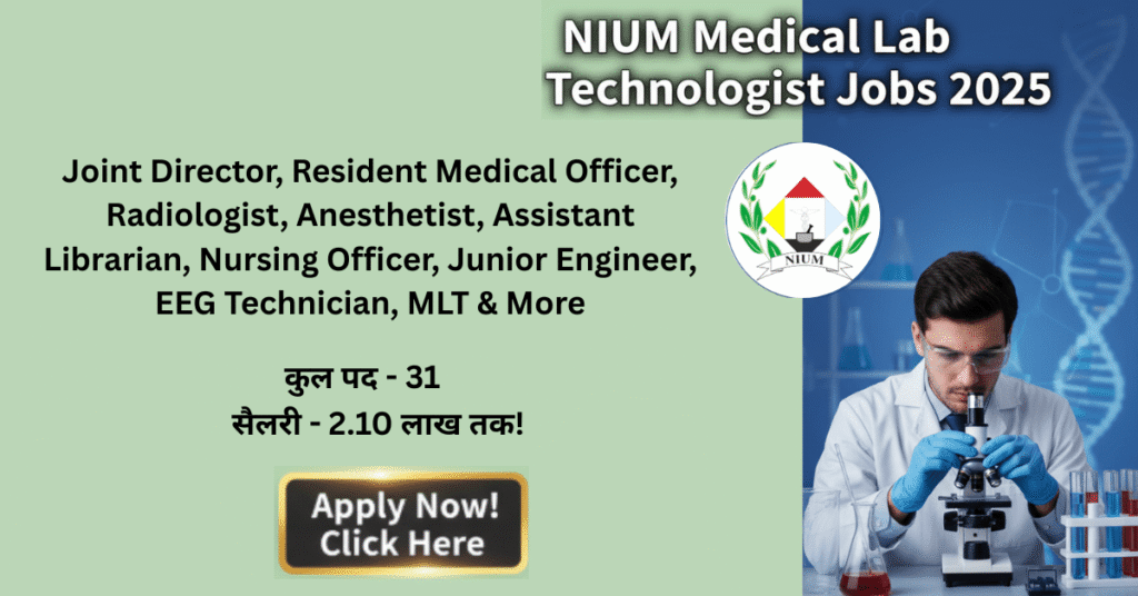 NIUM Medical Lab Technologist Bharti 2025: 31 posts including MLT, application details, last date November 3.