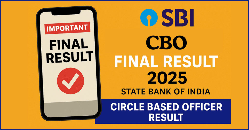 SBI CBO Final Result 2025 आउट: मोबाइल पर प्रदर्शित हो रहा परिणाम, State Bank of India Circle Based Officer रिजल्ट घोषणा।