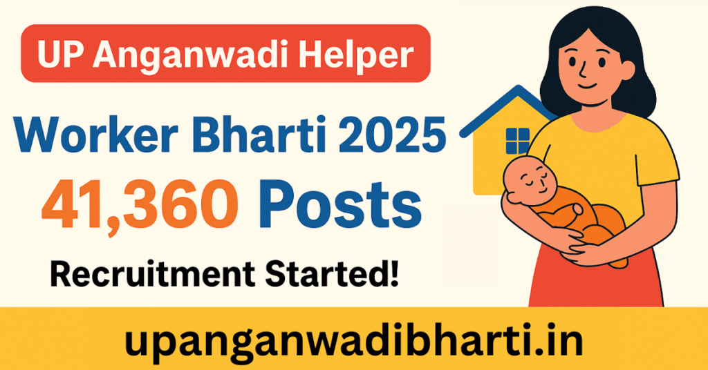 UP Anganwadi Helper Worker Bharti 2025: 41360 Posts Recruitment Started - Apply Online at upanganwadibharti.in