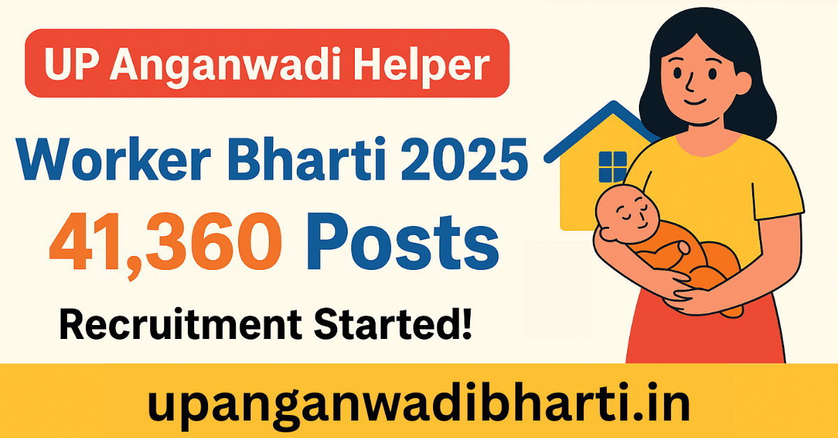 UP Anganwadi Helper Worker Bharti 2025: 41360 Posts Recruitment Started - Apply Online at upanganwadibharti.in