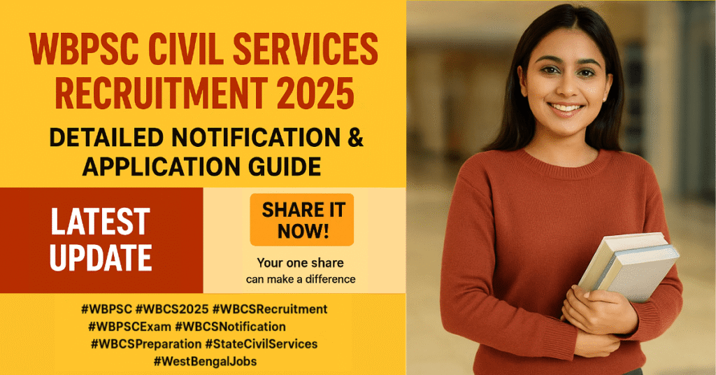 WBPSC Civil Services Recruitment 2025 का Detailed Notification और Application Guide का Latest Update दिखाता हुआ ग्राफिक एक मुस्कुराती हुई युवती हाथ में किताबें लिए खड़ी है। पीले और नारंगी बैकग्राउंड पर SHARE IT NOW! का संदेश है। WBPSC, WBCS से संबंधित हैशटैग भी शामिल हैं।