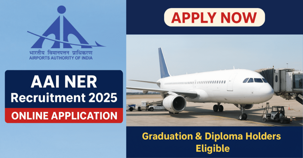 AAI NER भर्ती 2025 का बैनर, जिसमें 'APPLY NOW' लिखा है, एक विमान (एयरक्राफ्ट) दिख रहा है, और बताया गया है कि स्नातक (Graduation) और डिप्लोमा (Diploma) धारक पात्र हैं।