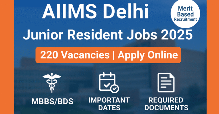 AIIMS Delhi Junior Resident Recruitment 2025 Notification Poster: 220 Vacancy, MBBS/BDS Eligibility, Salary, Last Date 19 December