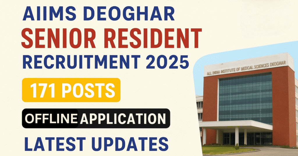 AIIMS Deoghar Senior Resident Recruitment 2025: 171 Posts | Offline Application and Latest Updates