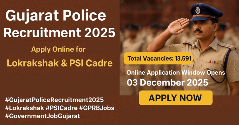 Gujarat Police Recruitment 2025: Lokrakshak और PSI कैडर के लिए 13,591 रिक्तियों की ऑनलाइन आवेदन सूचना