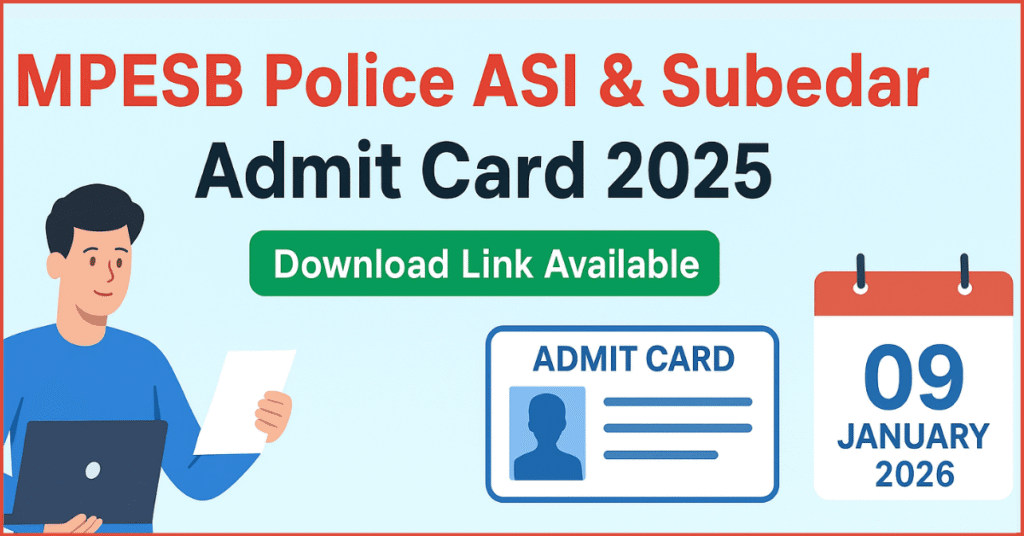 MPESB Police ASI And Subedar Admit Card 2025 जारी। 09 जनवरी 2026 की परीक्षा के लिए डाउनलोड लिंक उपलब्ध है।