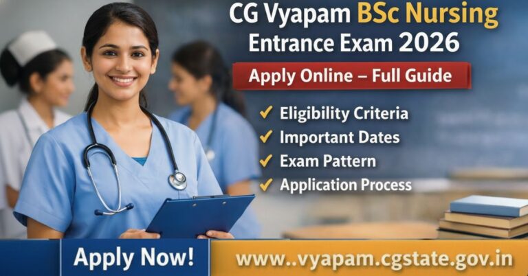CG Vyapam BSc Nursing Entrance Exam 2026 Apply Online Full Guide with Eligibility and Dates